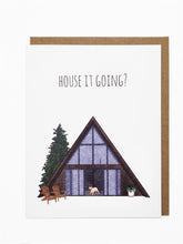 Load image into Gallery viewer, House It Going?