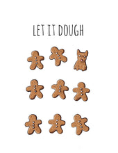 Load image into Gallery viewer, Let It Dough