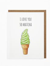 Load image into Gallery viewer, Love You So Matcha