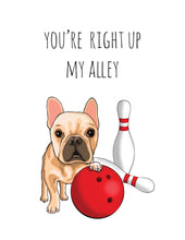 Load image into Gallery viewer, Right Up My Alley