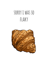 Load image into Gallery viewer, Sorry So Flaky