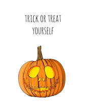 Load image into Gallery viewer, Trick or Treat Yourself